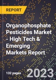 2023 Global Forecast for Organophosphate Pesticides Market (2024-2029 Outlook) - High Tech & Emerging Markets Report- Product Image