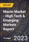 2023 Global Forecast for Niacin (Vitamin B3) Market (2024-2029 Outlook) - High Tech & Emerging Markets Report - Product Image