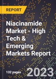 2023 Global Forecast for Niacinamide Market (2024-2029 Outlook) - High Tech & Emerging Markets Report- Product Image