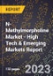 2023 Global Forecast for N-Methylmorpholine (NMM) (Cas 109-02-4) Market (2024-2029 Outlook) - High Tech & Emerging Markets Report - Product Image