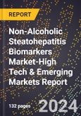 2024 Global Forecast for Non-Alcoholic Steatohepatitis (Nash) Biomarkers Market (2025-2030 Outlook)-High Tech & Emerging Markets Report- Product Image