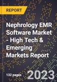 2023 Global Forecast for Nephrology EMR Software Market (2024-2029 Outlook) - High Tech & Emerging Markets Report- Product Image
