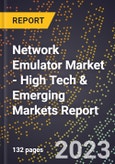 2023 Global Forecast for Network Emulator Market (2024-2029 Outlook) - High Tech & Emerging Markets Report- Product Image