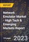 2023 Global Forecast for Network Emulator Market (2024-2029 Outlook) - High Tech & Emerging Markets Report - Product Thumbnail Image