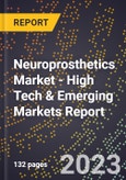 2023 Global Forecast for Neuroprosthetics Market (2024-2029 Outlook) - High Tech & Emerging Markets Report- Product Image