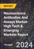 2024 Global Forecast for Neuroscience Antibodies And Assays Market (2025-2030 Outlook)-High Tech & Emerging Markets Report- Product Image