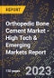 2023 Global Forecast for Orthopedic Bone Cement Market (2024-2029 Outlook) - High Tech & Emerging Markets Report - Product Thumbnail Image