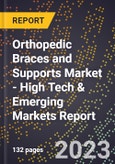 2023 Global Forecast for Orthopedic Braces and Supports Market (2024-2029 Outlook) - High Tech & Emerging Markets Report- Product Image