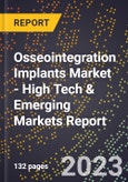 2023 Global Forecast for Osseointegration Implants Market (2024-2029 Outlook) - High Tech & Emerging Markets Report- Product Image