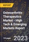 2023 Global Forecast for Osteoarthritis Therapeutics Market (2024-2029 Outlook) - High Tech & Emerging Markets Report - Product Image