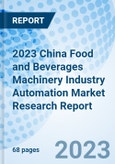 2023 China Food and Beverages Machinery Industry Automation Market Research Report- Product Image