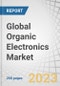 Global Organic Electronics Market by Material (Semiconductor, Conductive, Dielectric, Substrate), Application (Display, Lighting, Solar Cells), End User (Consumer Electronics, Automotive, Healthcare) and Region - Forecast to 2028 - Product Image