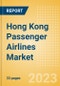 Hong Kong Passenger Airlines Market Size by Passenger Type (Business and Leisure), Airline Categories (Low Cost, Full Service, Charter), Seats, Load Factor, Passenger Kilometres, and Forecast to 2026 - Product Thumbnail Image