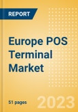 Europe POS Terminal Market Summary, Competitive Analysis and Forecast to 2027- Product Image