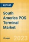 South America POS Terminal Market Summary, Competitive Analysis and Forecast to 2027 - Product Thumbnail Image