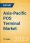 Asia-Pacific (APAC) POS Terminal Market Summary, Competitive Analysis and Forecast to 2027 - Product Thumbnail Image