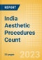 India Aesthetic Procedures Count by Segments (Aesthetic Injectable Procedures and Aesthetic Implant Procedures) and Forecast to 2030 - Product Thumbnail Image