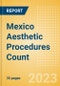 Mexico Aesthetic Procedures Count by Segments (Aesthetic Injectable Procedures and Aesthetic Implant Procedures) and Forecast to 2030 - Product Thumbnail Image