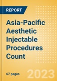 Asia-Pacific (APAC) Aesthetic Injectable Procedures Count by Segments (Botulinum Toxin Type A Procedures, Hyaluronic Acid Filler Procedures and Non-Hyaluronic Acid Filler Procedures) and Forecast to 2030- Product Image