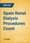 Spain Renal Dialysis Procedures Count by Segments (Number of Hemodialysis Procedures and Number of Peritoneal Dialysis Procedures) and Forecast to 2030 - Product Thumbnail Image