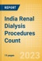 India Renal Dialysis Procedures Count by Segments (Number of Hemodialysis Procedures and Number of Peritoneal Dialysis Procedures) and Forecast to 2030 - Product Thumbnail Image