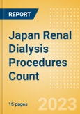 Japan Renal Dialysis Procedures Count by Segments (Number of Hemodialysis Procedures and Number of Peritoneal Dialysis Procedures) and Forecast to 2030- Product Image