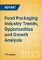 Food Packaging Industry Trends, Opportunities and Growth Analysis by Region, Country, Pack Material (Rigid Plastics, Rigid Metal, Paper and Board, Glass and Flexible Packaging) and Forecast to 2027 - Product Image