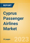 Cyprus Passenger Airlines Market Size by Passenger Type (Business and Leisure), Airline Categories (Low Cost, Full Service, Charter), Seats, Load Factor, Passenger Kilometres, and Forecast to 2026- Product Image