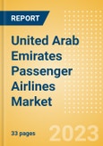 United Arab Emirates (UAE) Passenger Airlines Market Size by Passenger Type (Business and Leisure), Airline Categories (Low Cost, Full Service, Charter), Seats, Load Factor, Passenger Kilometres, and Forecast to 2026- Product Image