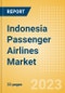 Indonesia Passenger Airlines Market Size by Passenger Type (Business and Leisure), Airline Categories (Low Cost, Full Service, Charter), Seats, Load Factor, Passenger Kilometres, and Forecast to 2026 - Product Image
