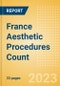 France Aesthetic Procedures Count by Segments (Aesthetic Injectable Procedures and Aesthetic Implant Procedures) and Forecast to 2030 - Product Image