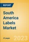 South America Labels Market Summary, Competitive Analysis and Forecast to 2027 - Product Thumbnail Image