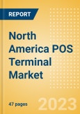 North America POS Terminal Market Summary, Competitive Analysis and Forecast to 2027- Product Image