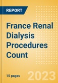 France Renal Dialysis Procedures Count by Segments (Number of Hemodialysis Procedures and Number of Peritoneal Dialysis Procedures) and Forecast to 2030- Product Image