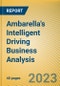 Ambarella's Intelligent Driving Business Analysis Report, 2022-2023 - Product Image