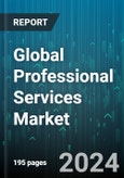 Global Professional Services Market by Type (Accounting & Financial Management, Copywriting & Legal Services, Event Management), Deployment (Offsite, Onsite), End-User - Forecast 2024-2030- Product Image