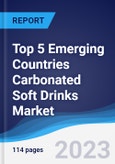Top 5 Emerging Countries Carbonated Soft Drinks Market Summary, Competitive Analysis and Forecast, 2017-2026- Product Image