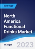 North America (NAFTA) Functional Drinks Market Summary, Competitive Analysis and Forecast, 2017-2026- Product Image