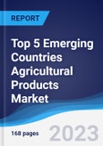 Top 5 Emerging Countries Agricultural Products Market Summary, Competitive Analysis and Forecast, 2018-2027- Product Image