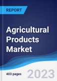 Agricultural Products Market Summary, Competitive Analysis and Forecast, 2018-2027- Product Image