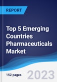 Top 5 Emerging Countries Pharmaceuticals Market Summary, Competitive Analysis and Forecast, 2018-2027- Product Image