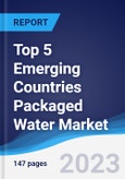Top 5 Emerging Countries Packaged Water Market Summary, Competitive Analysis and Forecast, 2018-2027- Product Image