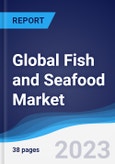 Global Fish and Seafood Market Summary, Competitive Analysis and Forecast to 2027- Product Image