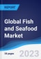 Global Fish and Seafood Market Summary, Competitive Analysis and Forecast to 2027 - Product Image