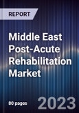 Middle East Post-Acute Rehabilitation Market Outlook to 2027- Product Image