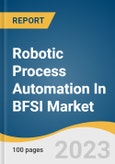 Robotic Process Automation In BFSI Market Size, Share, & Trends Analysis Report By Type, By Deployment, By Organization, By Application, By Region, And Segment Forecasts, 2023-2030- Product Image