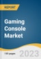 Gaming Console Market Size, Share & Trends Analysis Report By Application (Gaming, Non-gaming), By Product (Nintendo, Xbox), By Distribution Channel (Online, Offline), By Type, By Component, By Region, And Segment Forecasts, 2023-2030 - Product Image