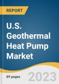 U.S. Geothermal Heat Pump Market Size, Share & Trends Analysis Report By Type (Closed Loop, Open Loop, Hybrid), By Application, And Segment Forecasts, 2023-2030- Product Image