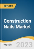 Construction Nails Market Size, Share & Trends Analysis Report By Material (Stainless Steel, Carbon Steel), By Application, By Region (North America, Europe, Asia Pacific, Central & South America), And Segment Forecasts, 2023-2030- Product Image
