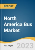 North America Bus Market Size, Share & Trends Analysis Report By Type (Single Deck, Double Deck), By Fuel Type (Diesel, Electric & Hybrid), By Seat Capacity, By Application (Transit, School, Coach), By Region, And Segment Forecasts, 2023-2030- Product Image